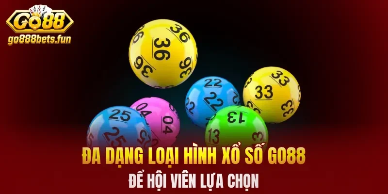 Đa dạng loại hình xổ số GO88 để hội viên lựa chọn