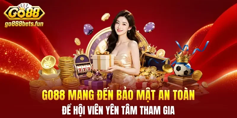 GO88 mang đến bảo mật an toàn để hội viên yên tâm tham gia